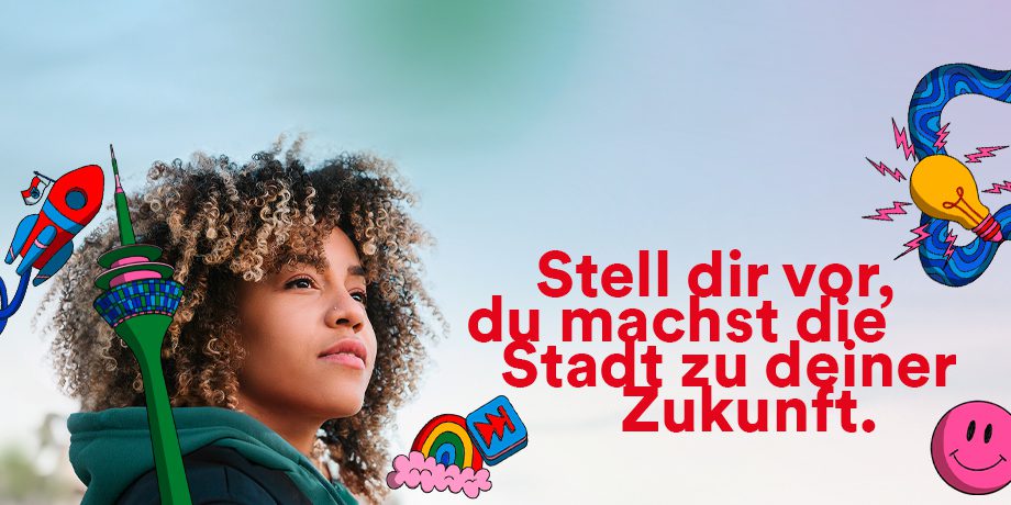 Mach die Stadt zu deiner Zukunft!